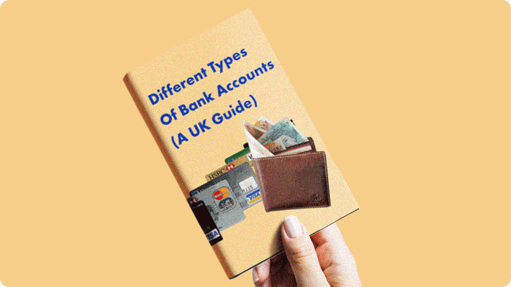 Different Types Of Bank Accounts (A UK Guide)